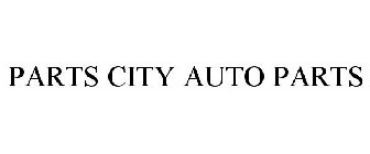 PARTS CITY AUTO PARTS