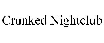 CRUNKED NIGHTCLUB