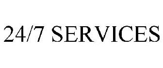 24/7 SERVICES