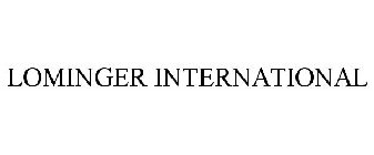 LOMINGER INTERNATIONAL