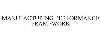 MANUFACTURING PERFORMANCE FRAMEWORK