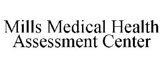 MILLS MEDICAL HEALTH ASSESSMENT CENTER