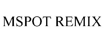 MSPOT REMIX
