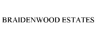BRAIDENWOOD ESTATES