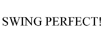 SWING PERFECT