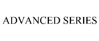 ADVANCED SERIES