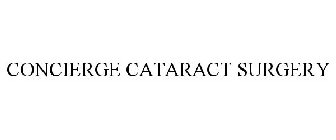 CONCIERGE CATARACT SURGERY