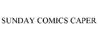 SUNDAY COMICS CAPER
