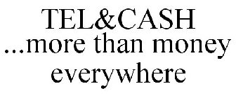 TEL&CASH ...MORE THAN MONEY EVERYWHERE