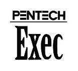PENTECH EXEC