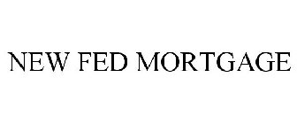 NEW FED MORTGAGE