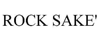 ROCK SAKE'
