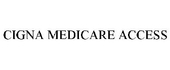 CIGNA MEDICARE ACCESS