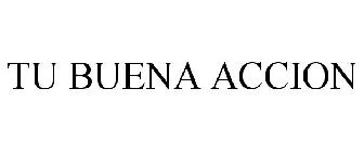 TU BUENA ACCION