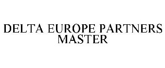 DELTA EUROPE PARTNERS MASTER