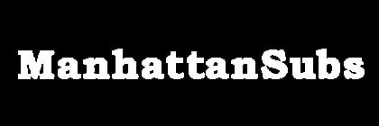 MANHATTAN SUBS
