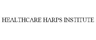 HEALTHCARE HARPS INSTITUTE