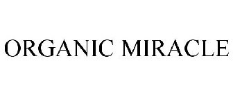 ORGANIC MIRACLE