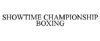 SHOWTIME CHAMPIONSHIP BOXING