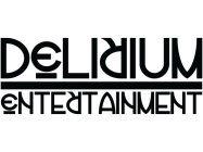 DELIRIUM ENTERTAINMENT