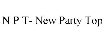N P T- NEW PARTY TOP