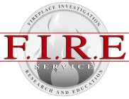 F.I.R.E SERVICE FIREPLACE INVESTIGATION RESEARCH AND EDUCATION