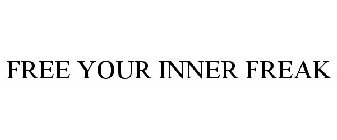 FREE YOUR INNER FREAK