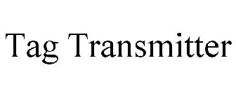 TAG TRANSMITTER
