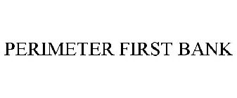 PERIMETER FIRST BANK