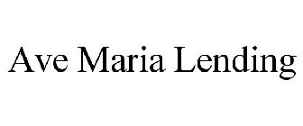 AVE MARIA LENDING