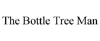 THE BOTTLE TREE MAN