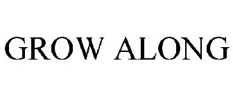 GROW ALONG