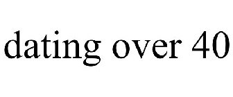 DATING OVER 40