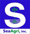 S SEAAGRI, INC.