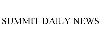 SUMMIT DAILY NEWS