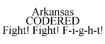 ARKANSAS CODERED FIGHT! FIGHT! F-I-G-H-T!