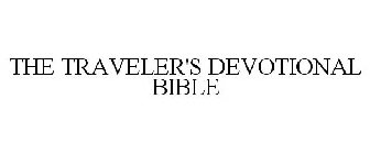 THE TRAVELER'S DEVOTIONAL BIBLE