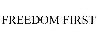 FREEDOM FIRST