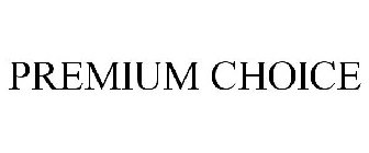 PREMIUM CHOICE