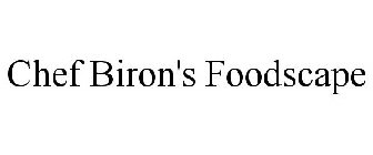 CHEF BIRON'S FOODSCAPE