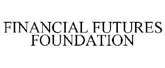 FINANCIAL FUTURES FOUNDATION