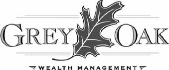 GREY OAK WEALTH MANAGEMENT