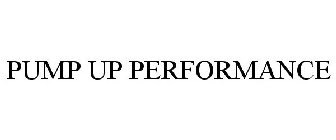 PUMP UP PERFORMANCE