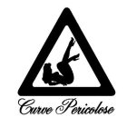 CURVE PERICOLOSE