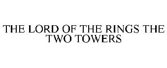 THE LORD OF THE RINGS THE TWO TOWERS