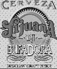 TJ BUFADORA CERVEZA TIJUANA MEXICAN CRAFT BEER