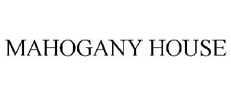 MAHOGANY HOUSE