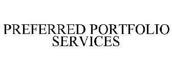 PREFERRED PORTFOLIO SERVICES