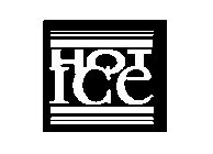 HOT ICE