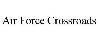 AIR FORCE CROSSROADS